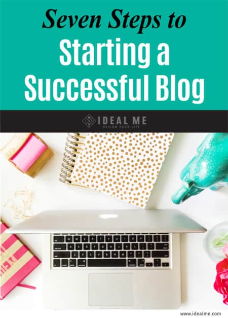 7 Steps To Starting A Successful Blog
