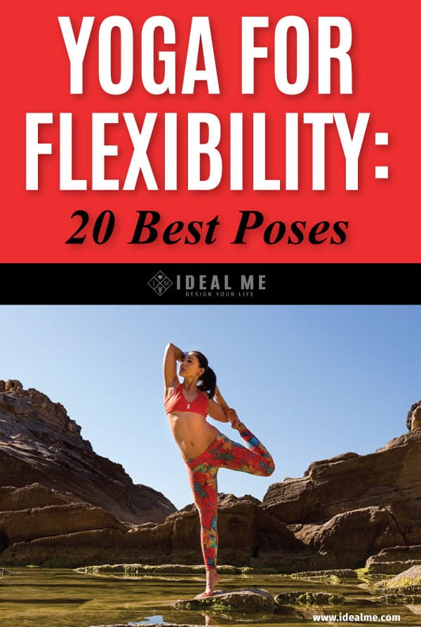 Yoga For Flexibility: 20 Best Poses. Practice yoga and choose from the poses categorized by level related to the areas that you want to work into.  