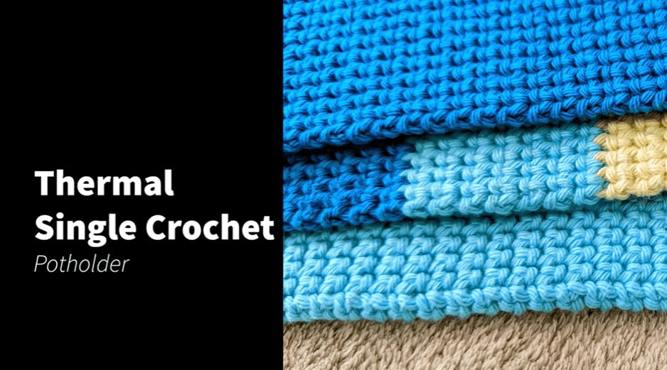 Thermal Stitch Single Crochet Potholder